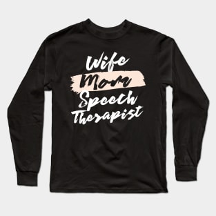 Cute Wife Mom Speech Therapist Gift Idea Long Sleeve T-Shirt